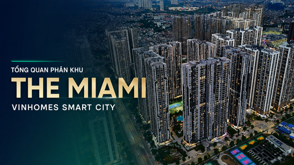 Tổng quan phân khu the miami vinhomes smart city